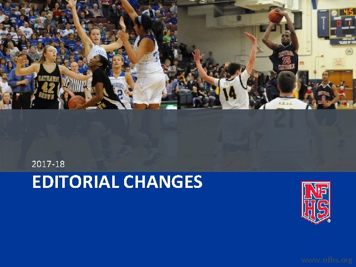 2017 -18 EDITORIAL CHANGES www. nfhs. org 