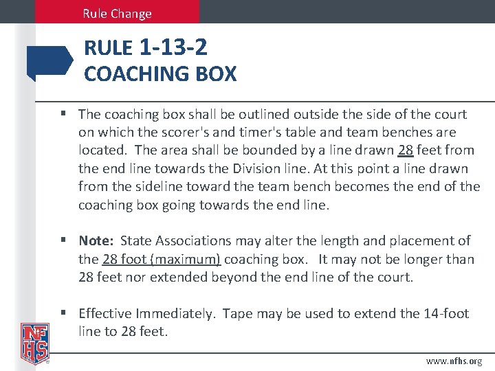 Rule Change RULE 1 -13 -2 COACHING BOX § The coaching box shall be