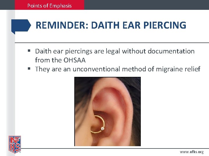 Points of Emphasis REMINDER: DAITH EAR PIERCING § Daith ear piercings are legal without