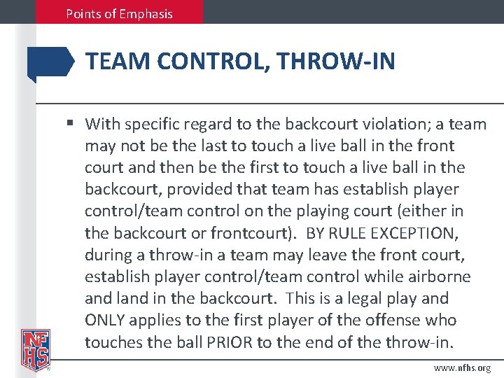 Points of Emphasis TEAM CONTROL, THROW-IN § With specific regard to the backcourt violation;