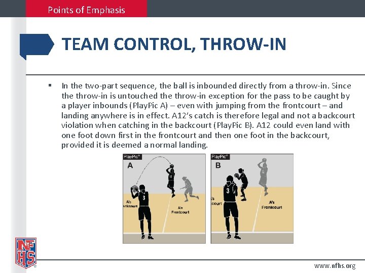 Points of Emphasis TEAM CONTROL, THROW-IN § In the two-part sequence, the ball is