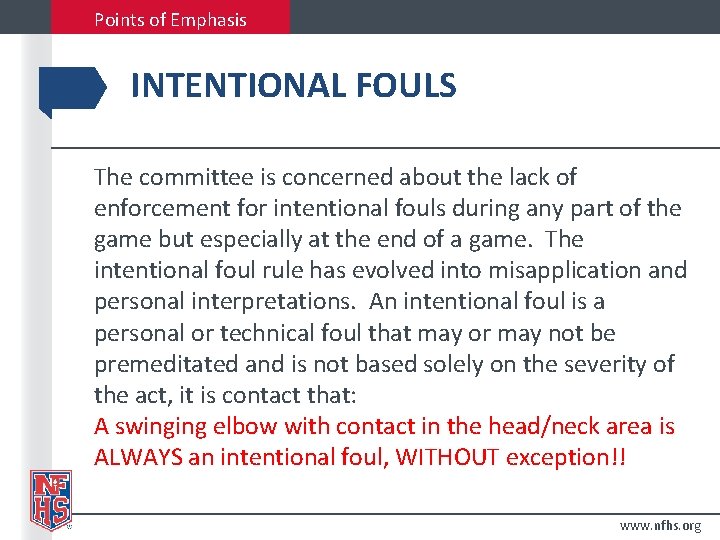 Points of Emphasis INTENTIONAL FOULS The committee is concerned about the lack of enforcement