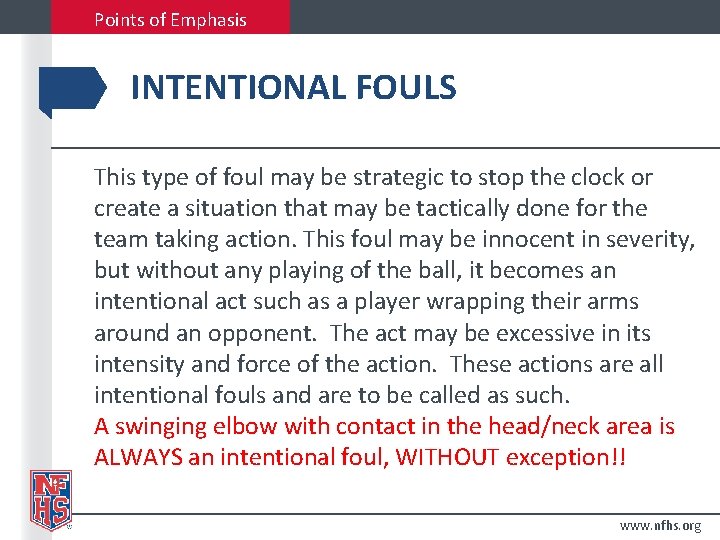 Points of Emphasis INTENTIONAL FOULS This type of foul may be strategic to stop