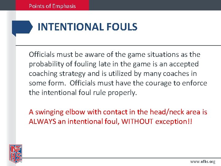 Points of Emphasis INTENTIONAL FOULS Officials must be aware of the game situations as