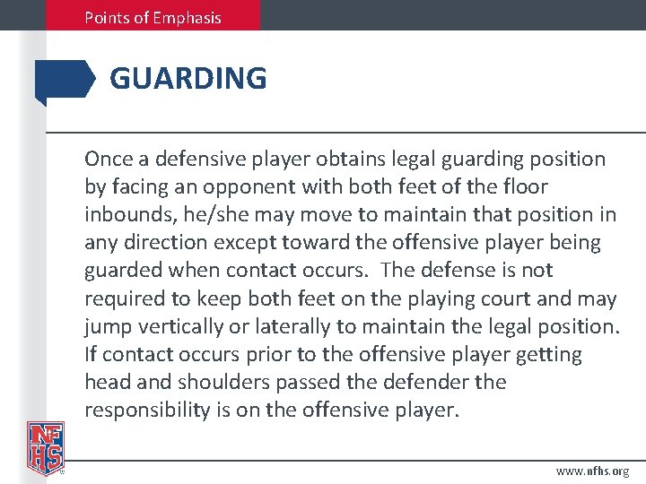 Points of Emphasis GUARDING Once a defensive player obtains legal guarding position by facing