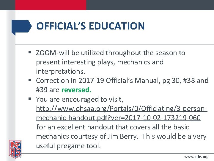 OFFICIAL’S EDUCATION § ZOOM-will be utilized throughout the season to present interesting plays, mechanics