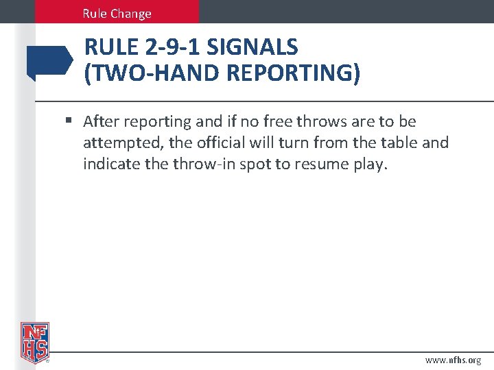 Rule Change RULE 2 -9 -1 SIGNALS (TWO-HAND REPORTING) § After reporting and if