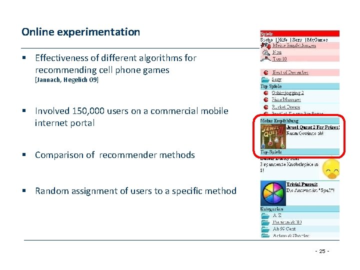 Online experimentation § Effectiveness of different algorithms for recommending cell phone games [Jannach, Hegelich
