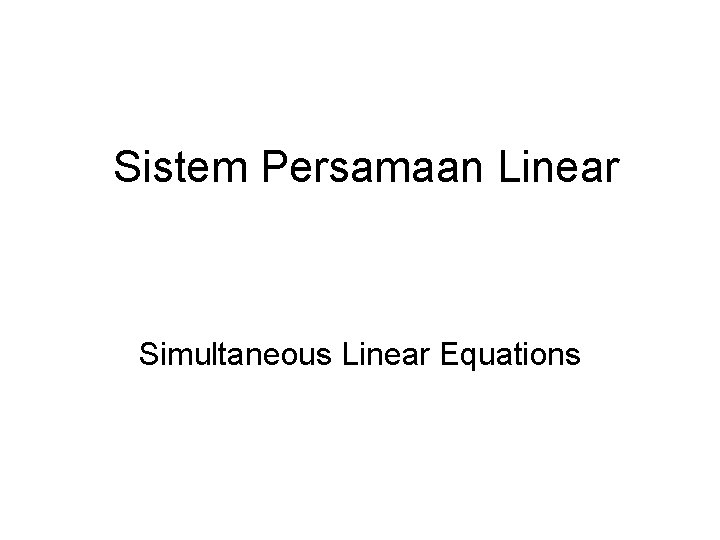 Sistem Persamaan Linear Simultaneous Linear Equations 