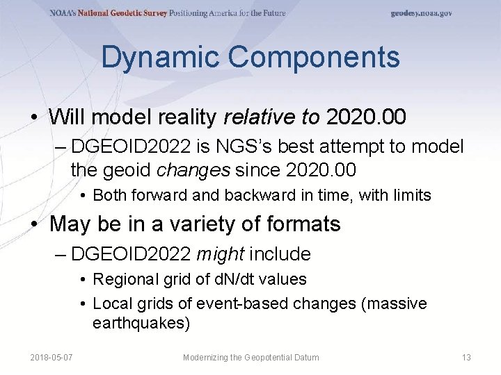 Dynamic Components • Will model reality relative to 2020. 00 – DGEOID 2022 is Dynamic Components • Will model reality relative to 2020. 00 – DGEOID 2022 is