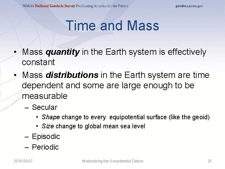Time and Mass • Mass quantity in the Earth system is effectively constant • Time and Mass • Mass quantity in the Earth system is effectively constant •