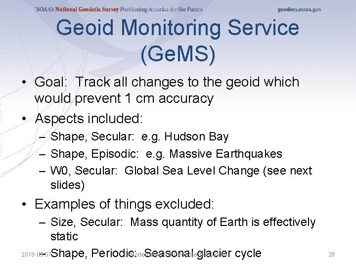 Geoid Monitoring Service (Ge. MS) • Goal: Track all changes to the geoid which Geoid Monitoring Service (Ge. MS) • Goal: Track all changes to the geoid which