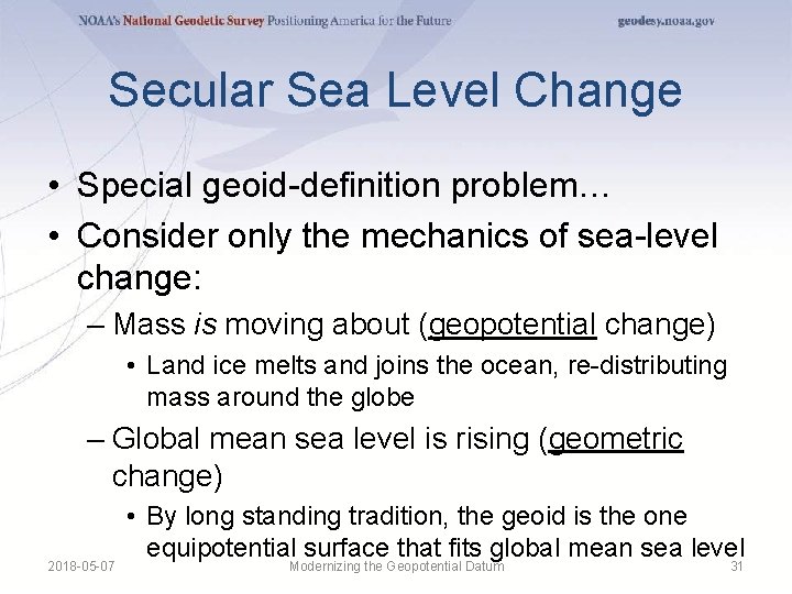 Secular Sea Level Change • Special geoid-definition problem… • Consider only the mechanics of Secular Sea Level Change • Special geoid-definition problem… • Consider only the mechanics of