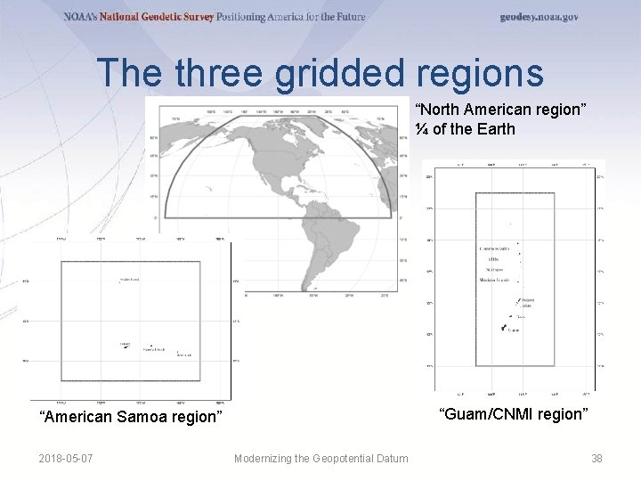 The three gridded regions “North American region” ¼ of the Earth “Guam/CNMI region” “American The three gridded regions “North American region” ¼ of the Earth “Guam/CNMI region” “American