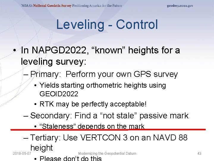 Leveling - Control • In NAPGD 2022, “known” heights for a leveling survey: – Leveling - Control • In NAPGD 2022, “known” heights for a leveling survey: –