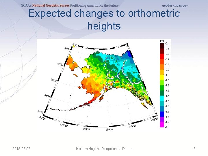 Expected changes to orthometric heights 2018 -05 -07 Modernizing the Geopotential Datum 5 Expected changes to orthometric heights 2018 -05 -07 Modernizing the Geopotential Datum 5
