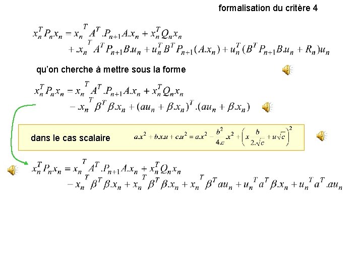 formalisation du critère 4 qu’on cherche à mettre sous la forme dans le cas