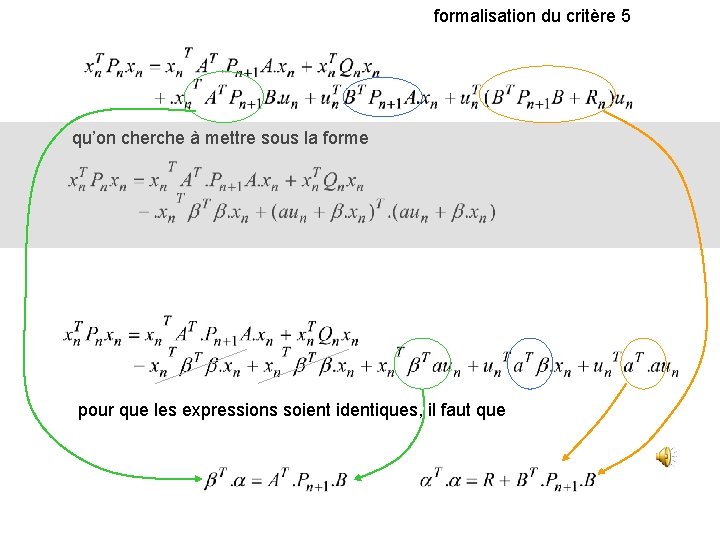 formalisation du critère 5 qu’on cherche à mettre sous la forme pour que les