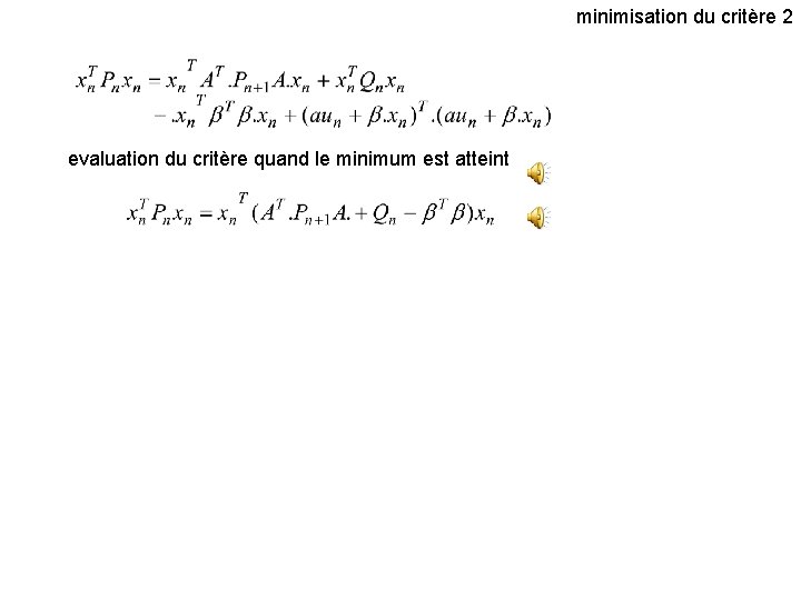 minimisation du critère 2 evaluation du critère quand le minimum est atteint 