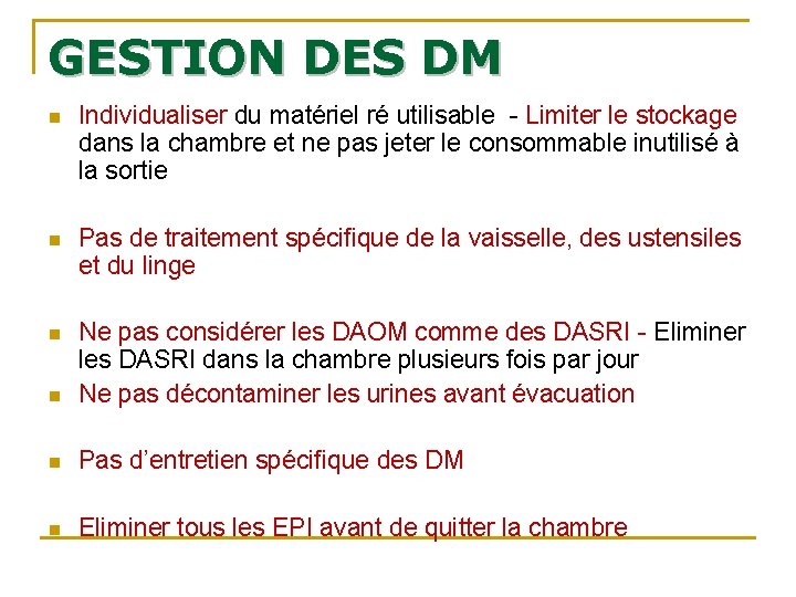 GESTION DES DM n Individualiser du matériel ré utilisable - Limiter le stockage dans