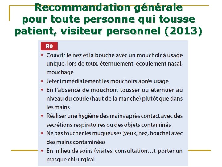Recommandation générale pour toute personne qui tousse patient, visiteur personnel (2013) 