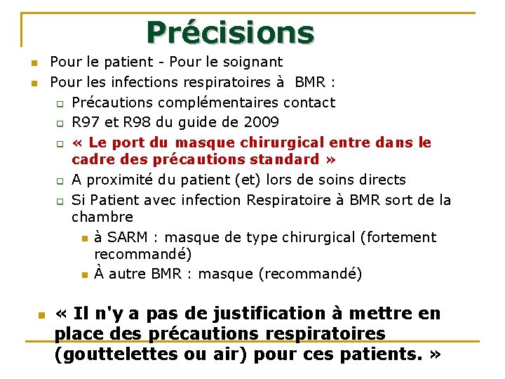 Précisions Pour le patient - Pour le soignant Pour les infections respiratoires à BMR