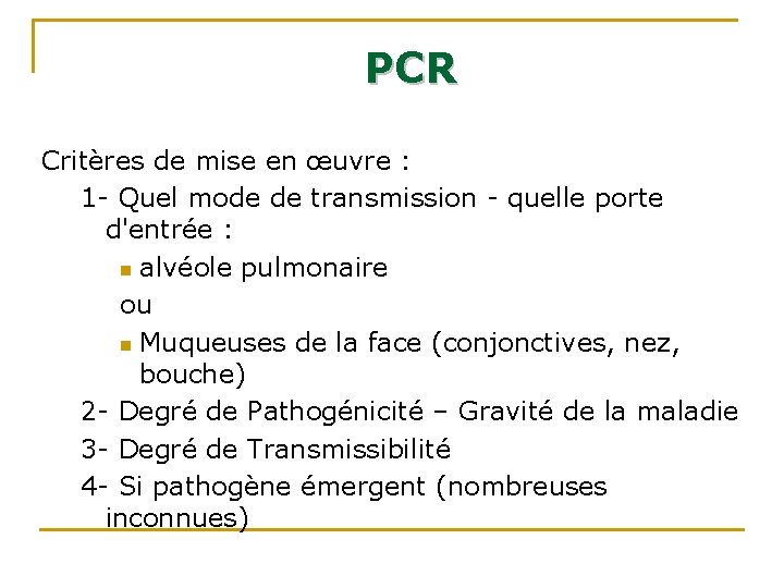 PCR Critères de mise en œuvre : 1 - Quel mode de transmission -