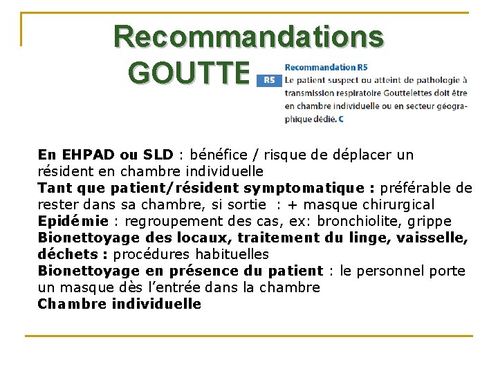 Recommandations GOUTTELETTES • En EHPAD ou SLD : bénéfice / risque de déplacer un