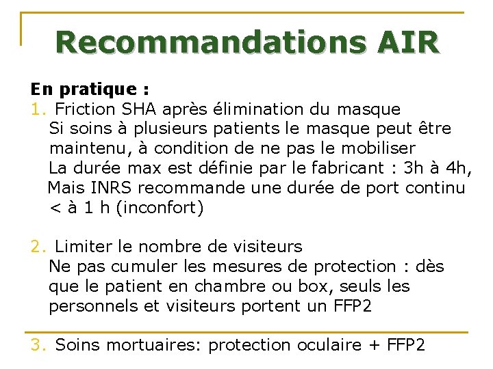 Recommandations AIR En pratique : 1. Friction SHA après élimination du masque • Si