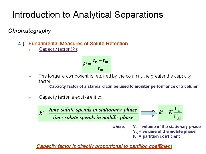 Introduction to Analytical Separations Chromatography 4. ) Fundamental Measures of Solute Retention Ø Ø Introduction to Analytical Separations Chromatography 4. ) Fundamental Measures of Solute Retention Ø Ø