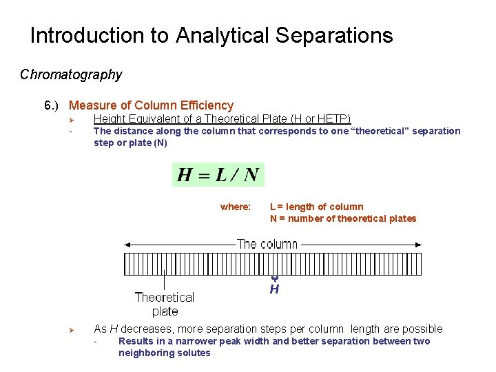 Introduction to Analytical Separations Chromatography 6. ) Measure of Column Efficiency Ø - Height Introduction to Analytical Separations Chromatography 6. ) Measure of Column Efficiency Ø - Height