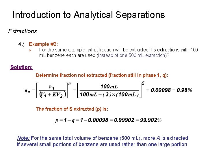 Introduction to Analytical Separations Extractions 4. ) Example #2: Ø For the same example, Introduction to Analytical Separations Extractions 4. ) Example #2: Ø For the same example,