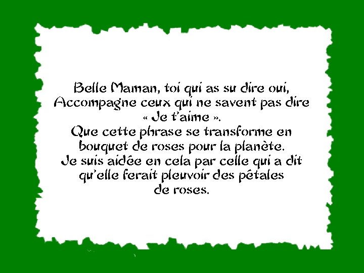 Belle Maman, toi qui as su dire oui, Accompagne ceux qui ne savent pas