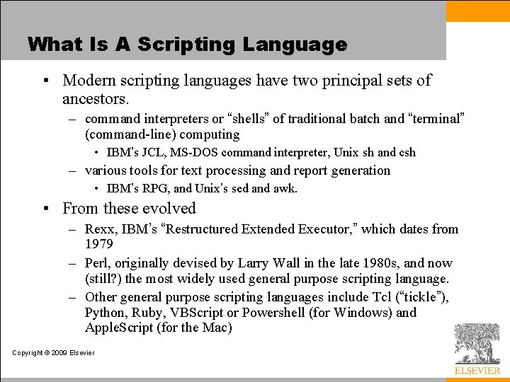 What Is A Scripting Language • Modern scripting languages have two principal sets of