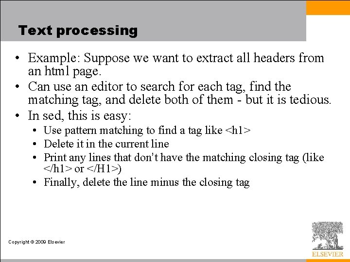 Text processing • Example: Suppose we want to extract all headers from an html