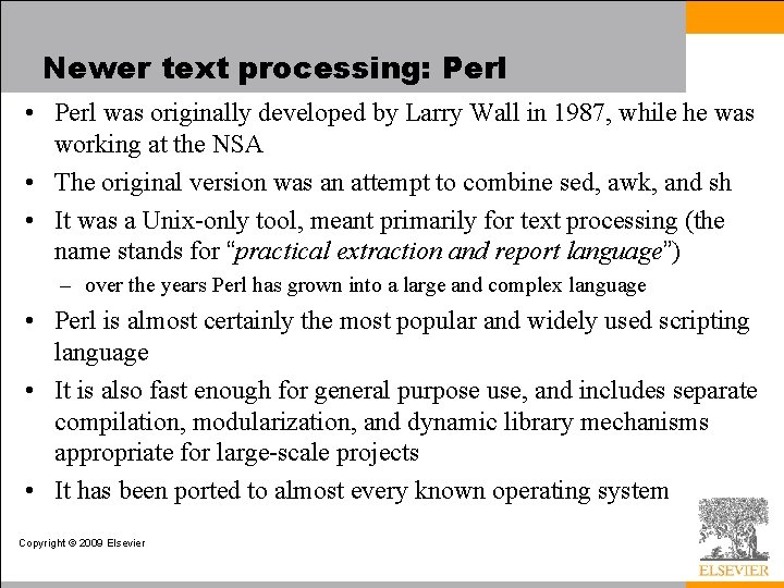 Newer text processing: Perl • Perl was originally developed by Larry Wall in 1987,