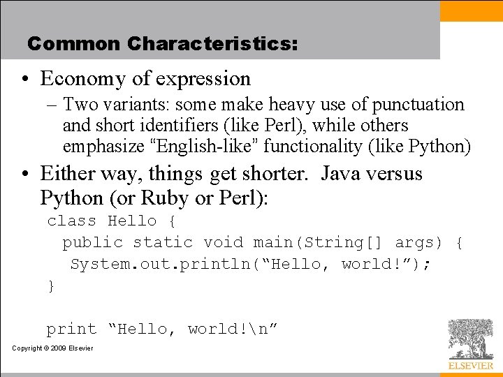 Common Characteristics: • Economy of expression – Two variants: some make heavy use of