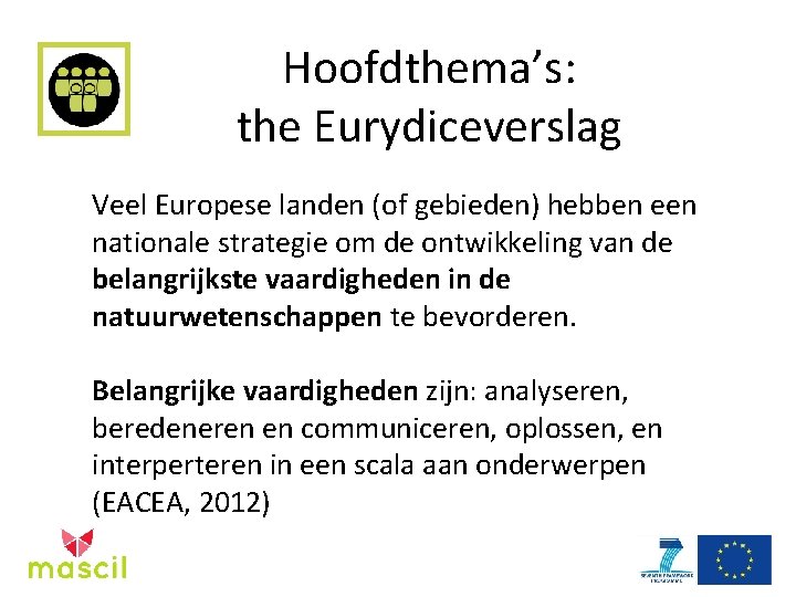 Hoofdthema’s: the Eurydiceverslag Veel Europese landen (of gebieden) hebben een nationale strategie om de