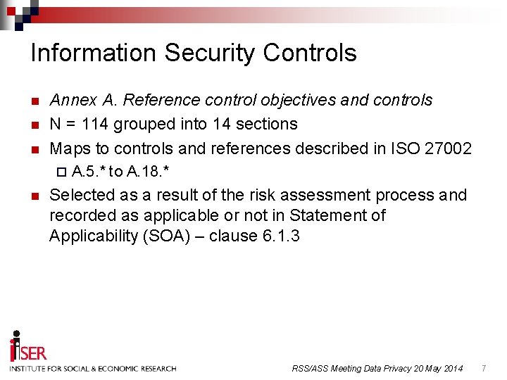 Information Security Controls n n n Annex A. Reference control objectives and controls N