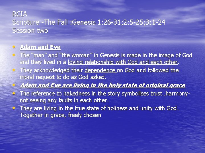 RCIA Scripture -The Fall : Genesis 1: 26 -31; 2: 5 -25; 3: 1