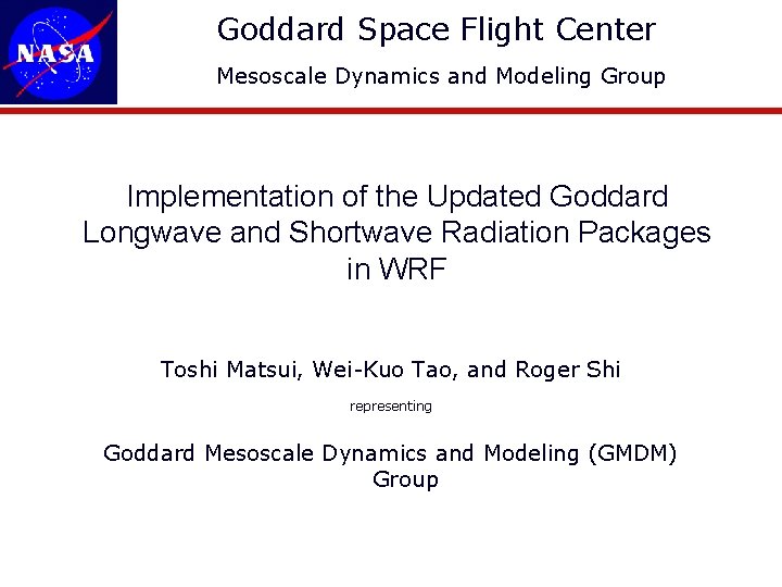 Goddard Space Flight Center Mesoscale Dynamics and Modeling Group Implementation of the Updated Goddard