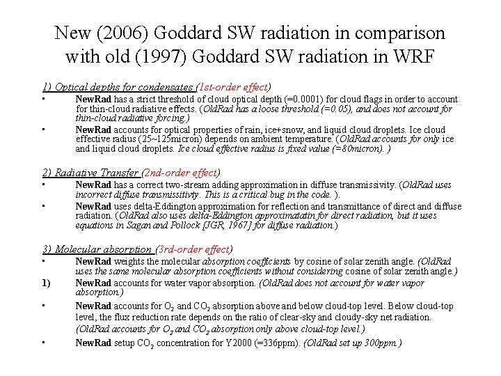 New (2006) Goddard SW radiation in comparison with old (1997) Goddard SW radiation in