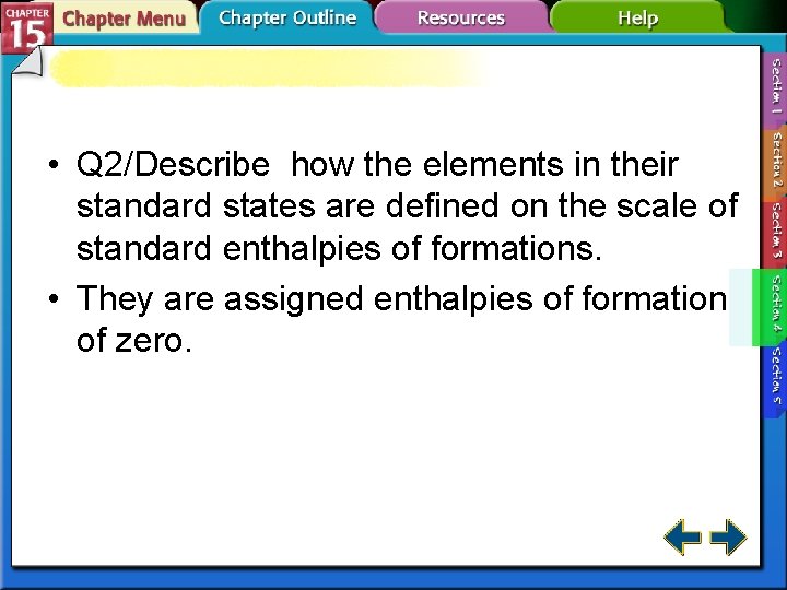  • Q 2/Describe how the elements in their standard states are defined on