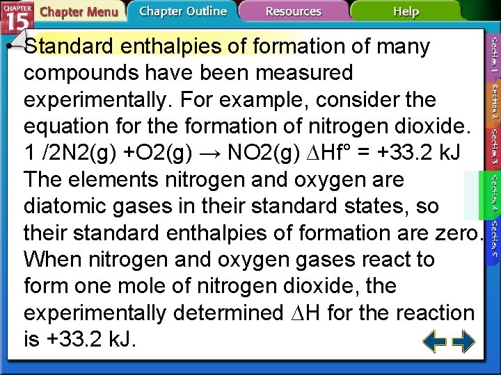  • Standard enthalpies of formation of many compounds have been measured experimentally. For