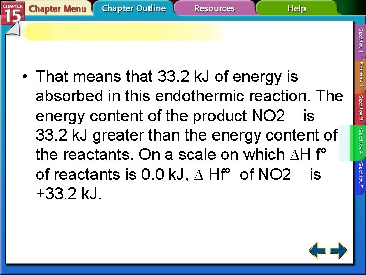  • That means that 33. 2 k. J of energy is absorbed in