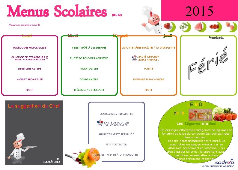 Menus Scolaires 2015 (Bio M) Vacances scolaires zone B Lundi Mardi Mercredi Jeudi Vendredi