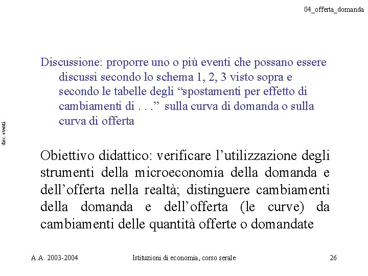 disc. eventi 04_offerta_domanda Discussione: proporre uno o più eventi che possano essere discussi secondo