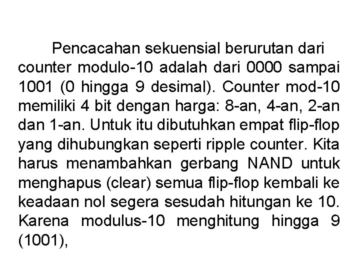 Pencacahan sekuensial berurutan dari counter modulo-10 adalah dari 0000 sampai 1001 (0 hingga 9