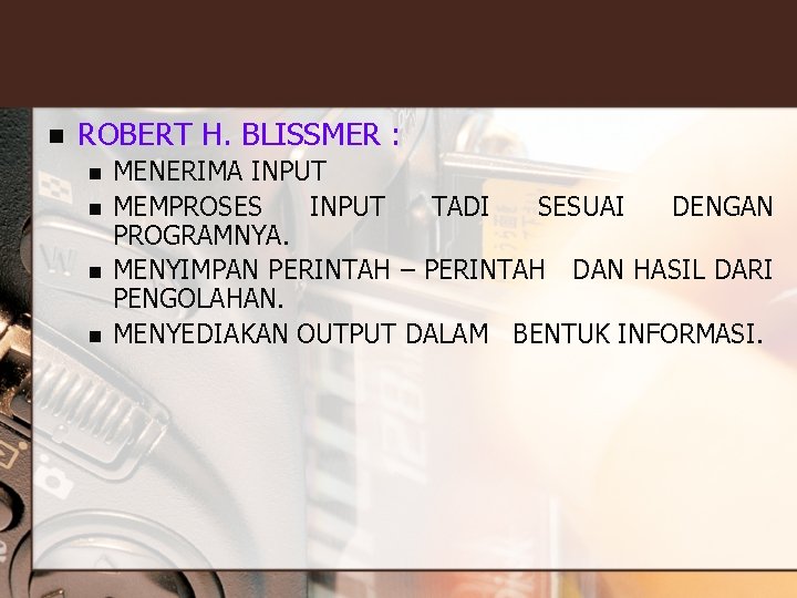 n ROBERT H. BLISSMER : n n MENERIMA INPUT MEMPROSES INPUT TADI SESUAI DENGAN n ROBERT H. BLISSMER : n n MENERIMA INPUT MEMPROSES INPUT TADI SESUAI DENGAN