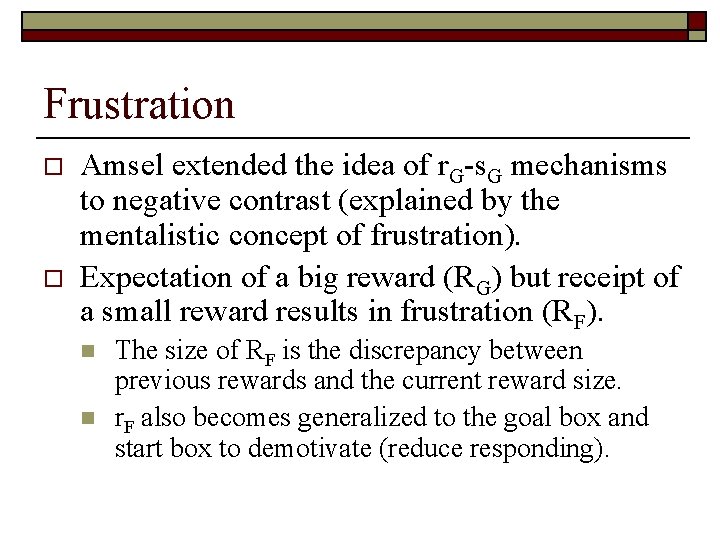 Frustration o o Amsel extended the idea of r. G-s. G mechanisms to negative